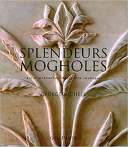 Splendeurs mogholes: Art et architecture dans l'Inde islamique
